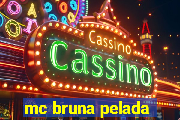 mc bruna pelada